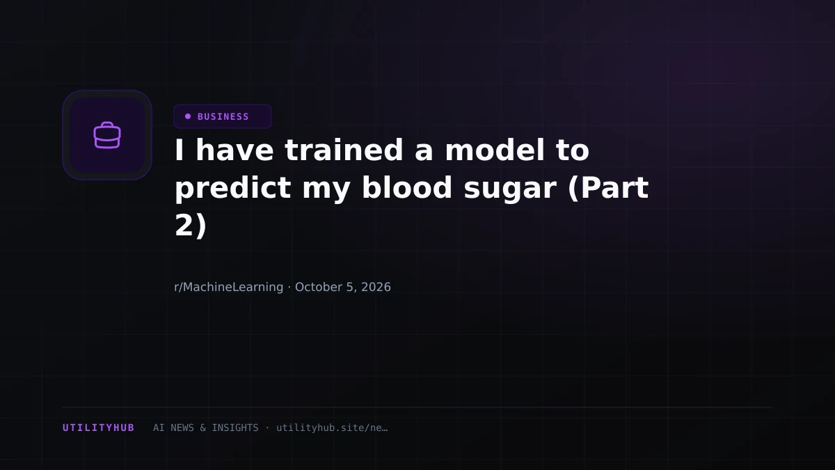 I have trained a model to predict my blood sugar (Part 2)