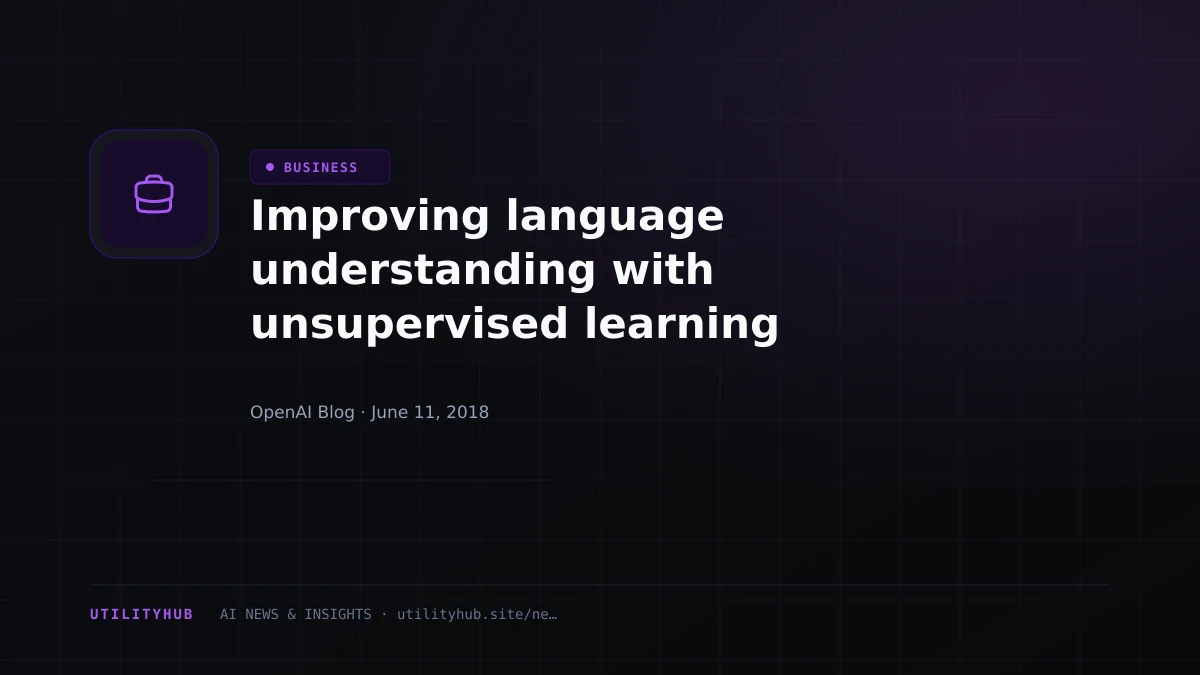 Visual reporting for Improving language understanding with unsupervised learning