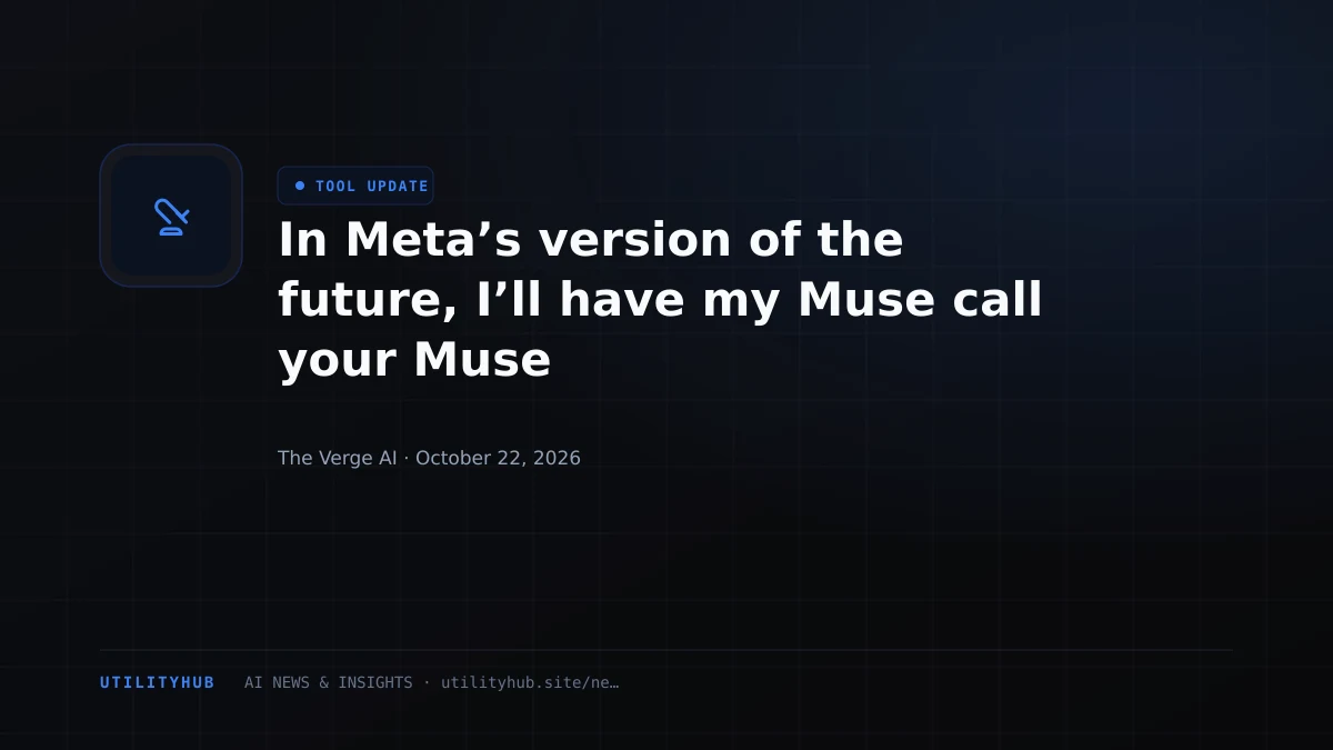 In Meta’s version of the future, I’ll have my Muse call your Muse