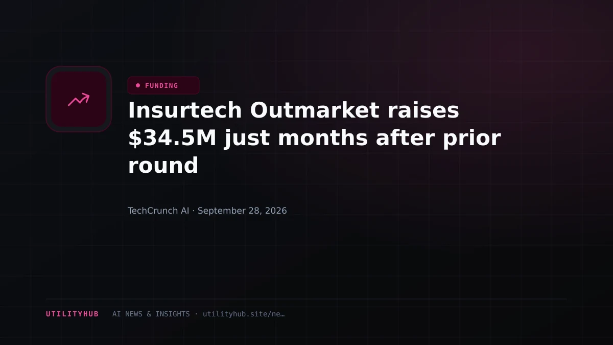 Visual for Insurtech Outmarket raises $34.5M just months after prior round