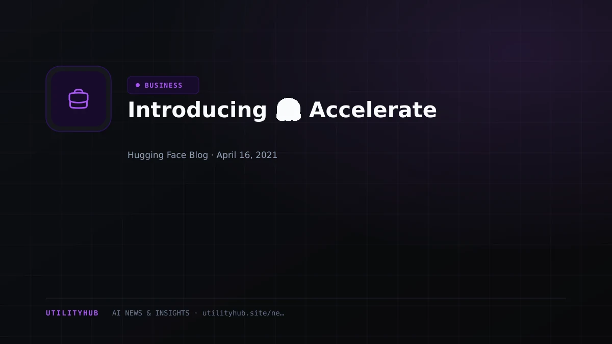 Visual reporting for Introducing 🤗 Accelerate