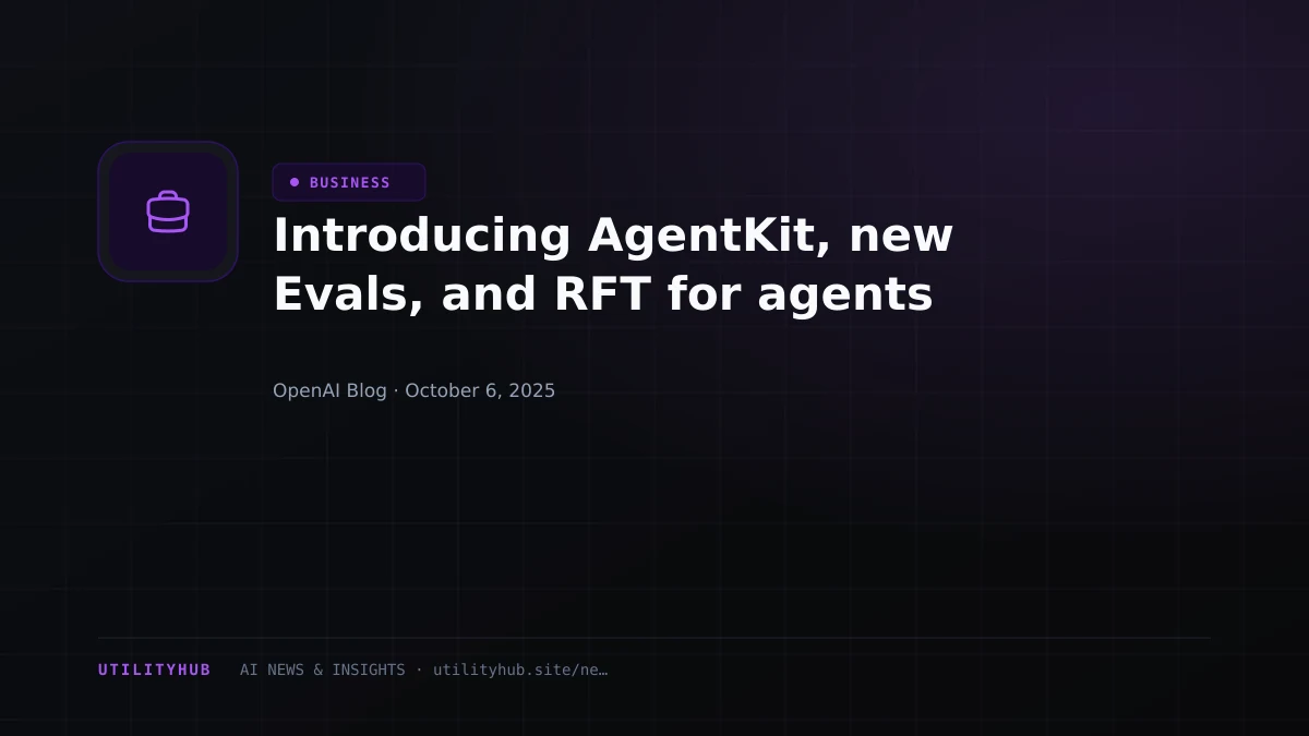 Visual for Introducing AgentKit, new Evals, and RFT for agents
