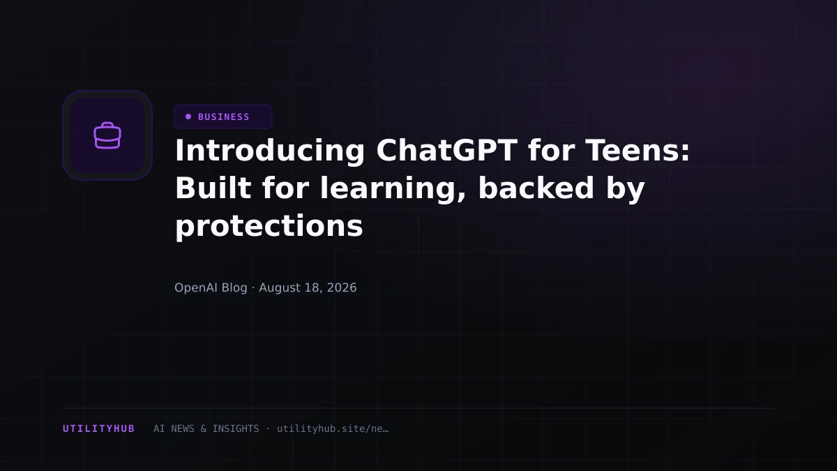 Visual for Introducing ChatGPT for Teens: Built for learning, backed by protections