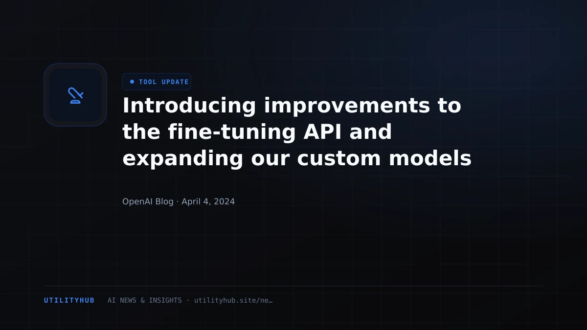 Visual reporting for Introducing improvements to the fine-tuning API and expanding our custom models program