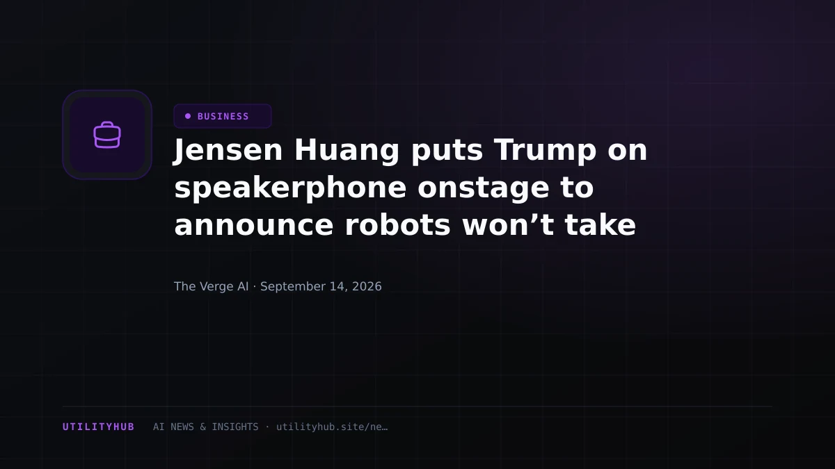 Visual for Jensen Huang puts Trump on speakerphone onstage to announce robots won’t take over the world