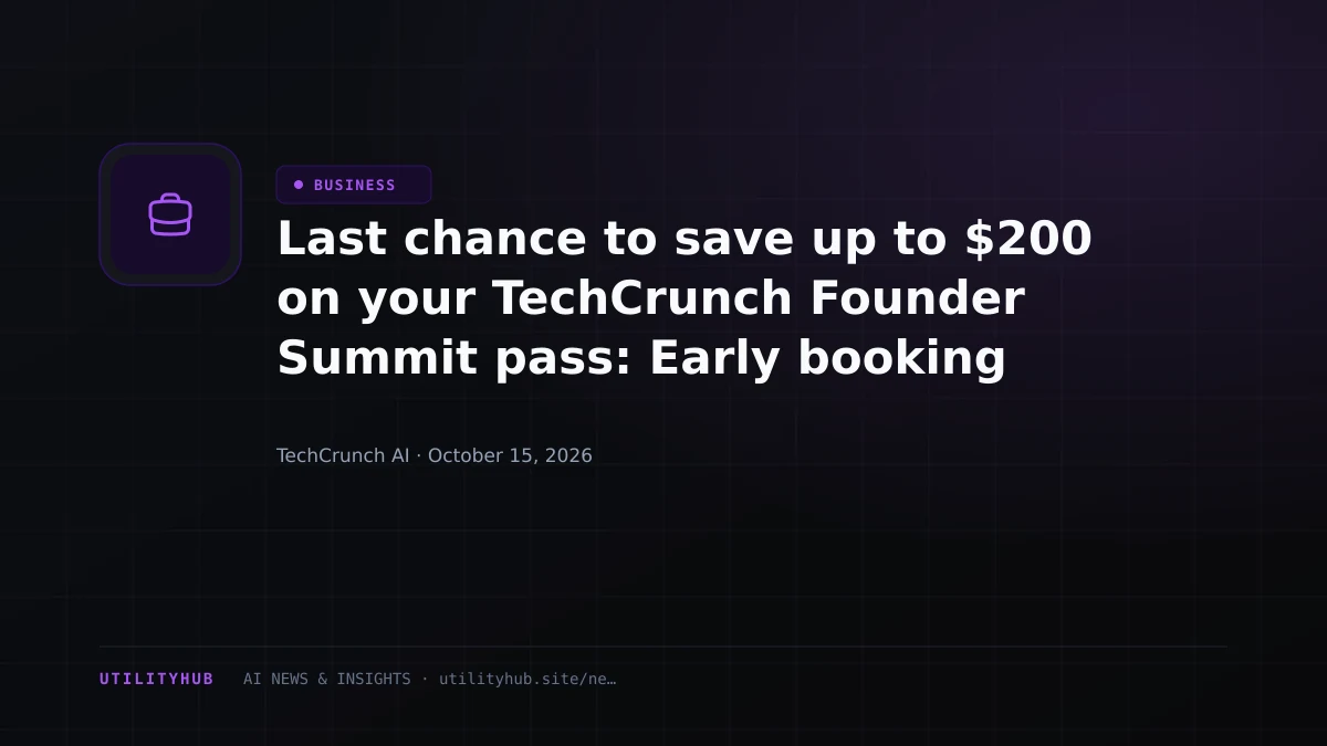 Visual reporting for Last chance to save up to $200 on your TechCrunch Founder Summit pass: Early booking ends October 16