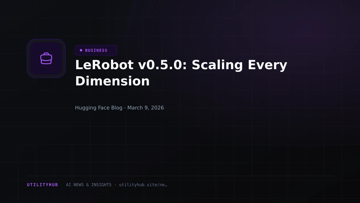 Visual for LeRobot v0.5.0: Scaling Every Dimension