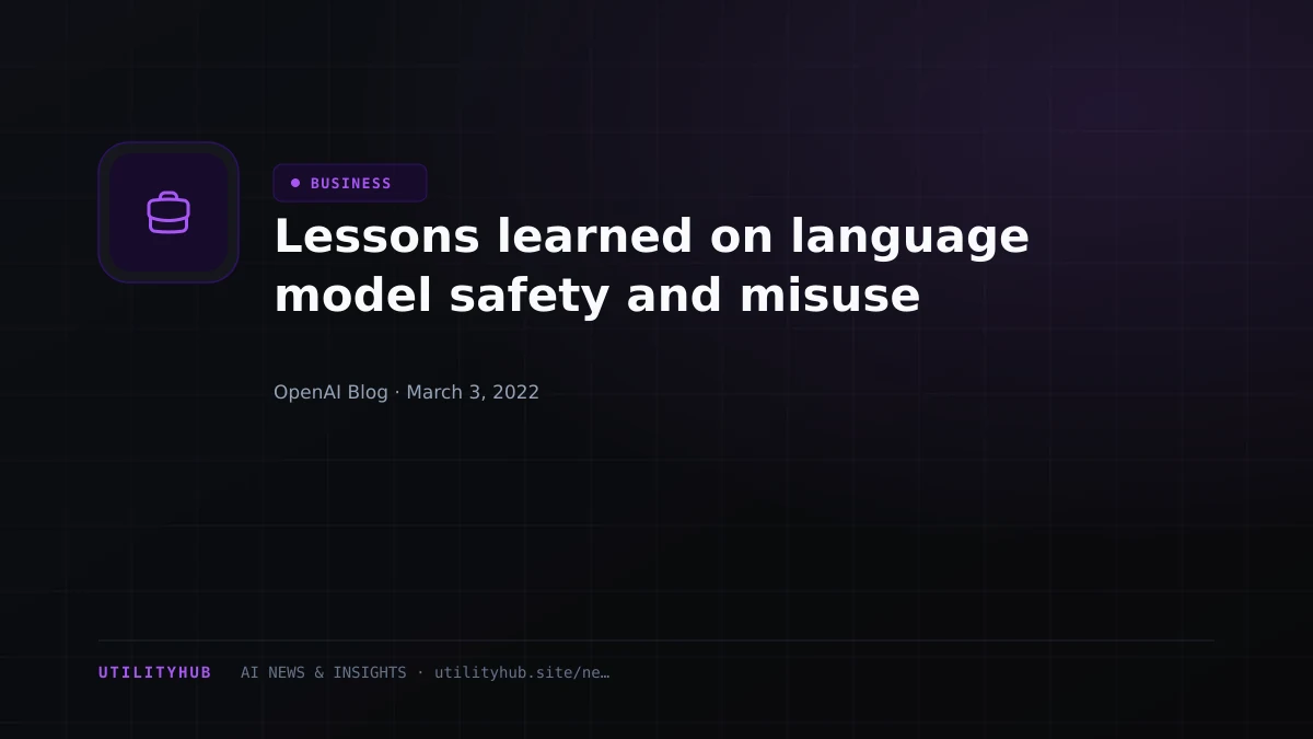 Visual reporting for Lessons learned on language model safety and misuse