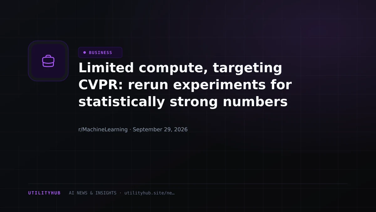 Visual reporting for Limited compute, targeting CVPR: rerun experiments for statistically strong numbers or focus on writing?