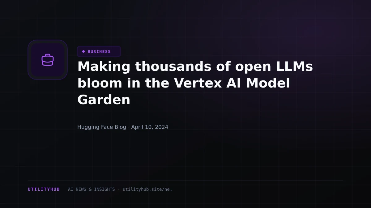 Visual reporting for Making thousands of open LLMs bloom in the Vertex AI Model Garden