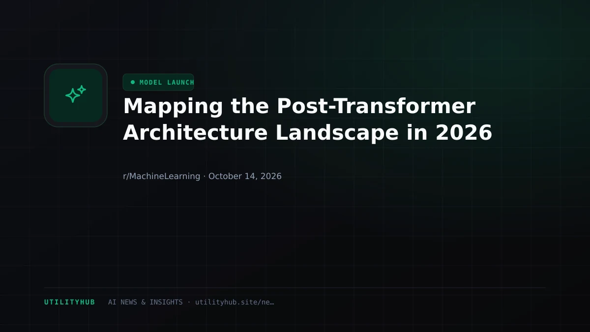 Mapping the Post-Transformer Architecture Landscape in 2026