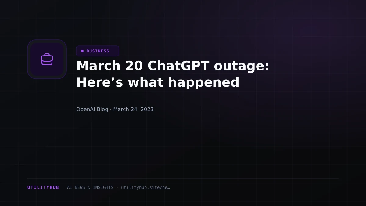 Visual reporting for March 20 ChatGPT outage: Here’s what happened