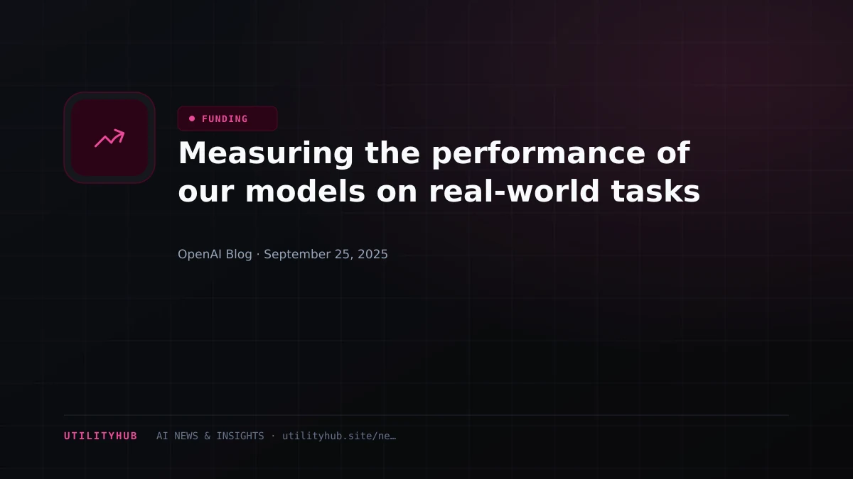 Visual for Measuring the performance of our models on real-world tasks