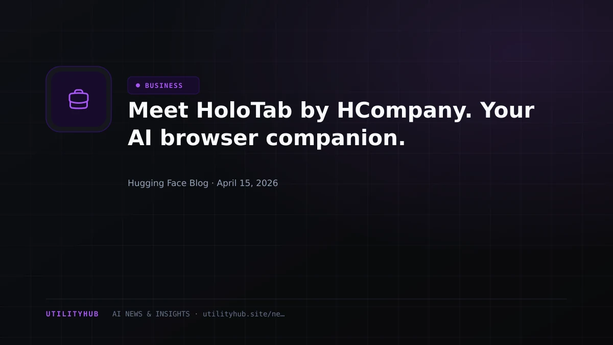 Visual for Meet HoloTab by HCompany. Your AI browser companion.