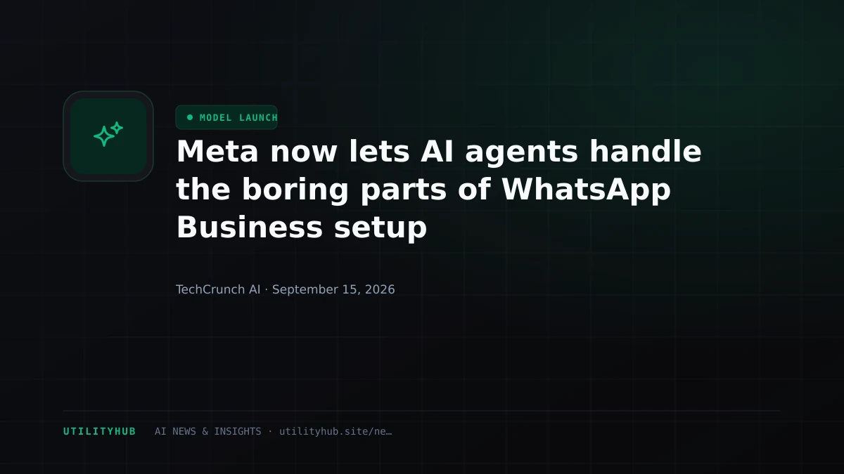 Meta now lets AI agents handle the boring parts of WhatsApp Business setup