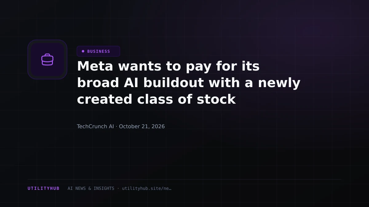 Visual reporting for Meta wants to pay for its broad AI buildout with a newly created class of stock