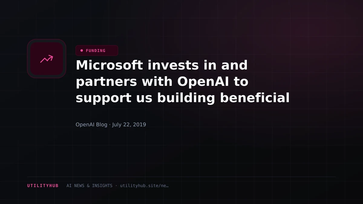Visual reporting for Microsoft invests in and partners with OpenAI to support us building beneficial AGI