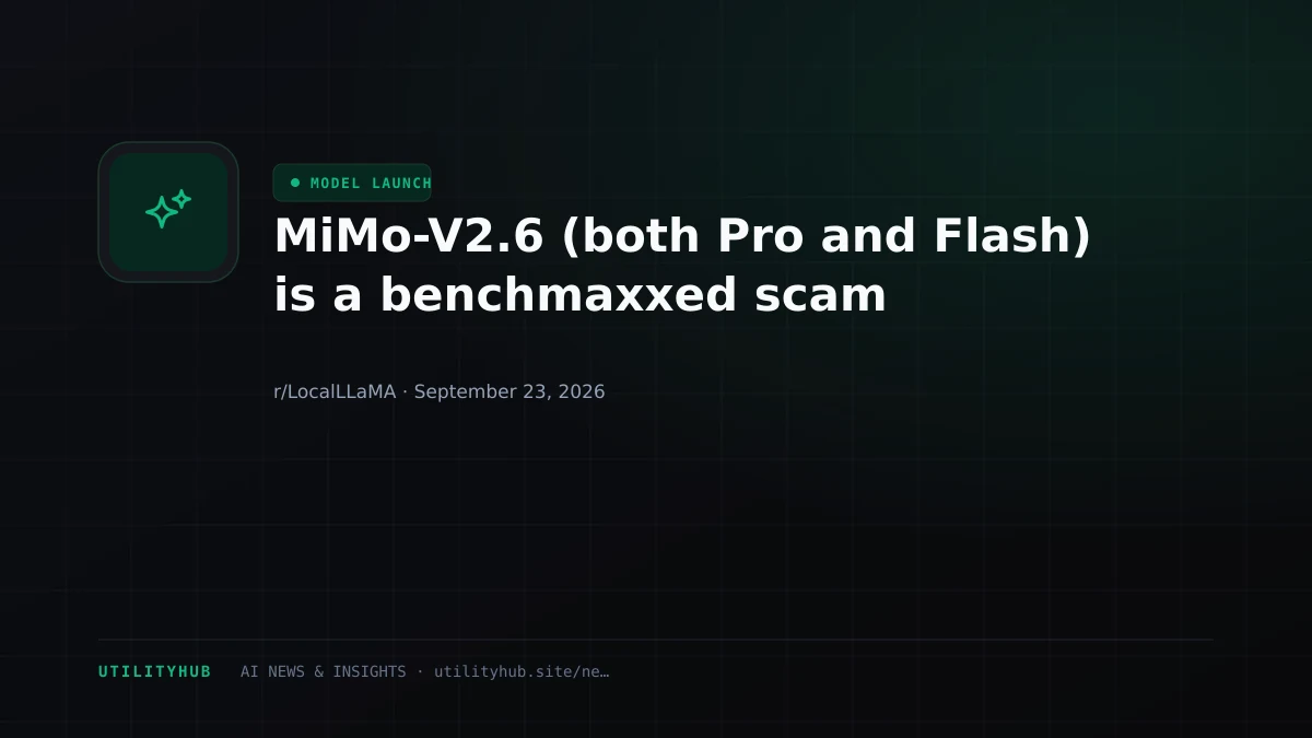 MiMo-V2.6 (both Pro and Flash) is a benchmaxxed scam
