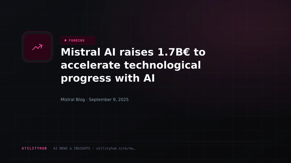 Visual for Mistral AI raises 1.7B€ to accelerate technological progress with AI