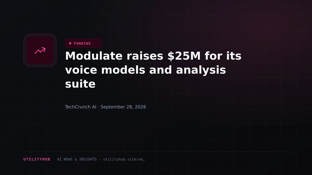 Modulate raises $25M for its voice models and analysis suite