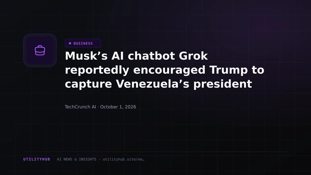 Musk’s AI chatbot Grok reportedly encouraged Trump to capture Venezuela’s president