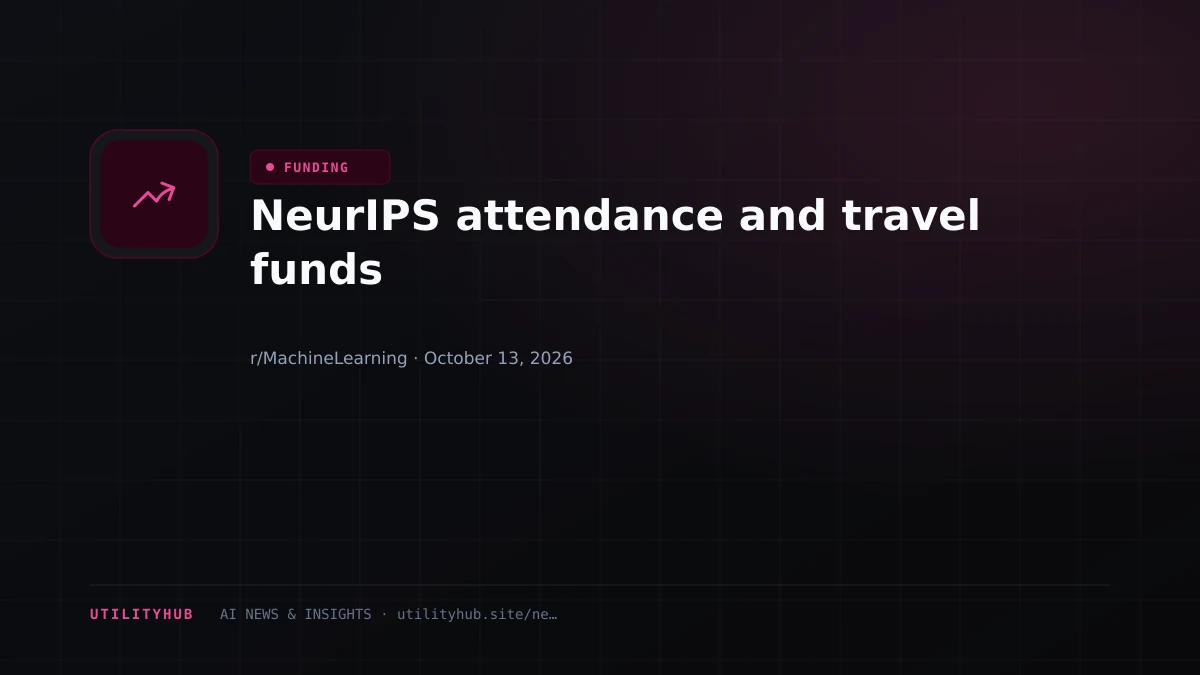 NeurIPS attendance and travel funds