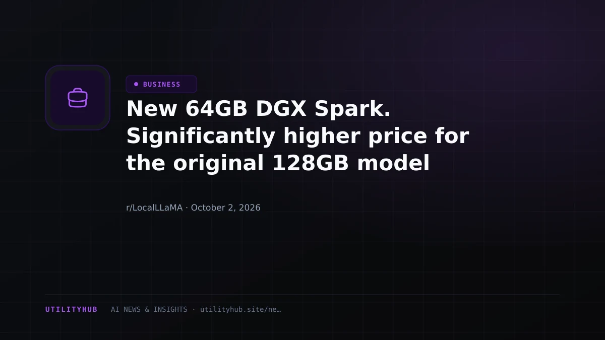 Visual reporting for New 64GB DGX Spark. Significantly higher price for the original 128GB model $6,950 USD