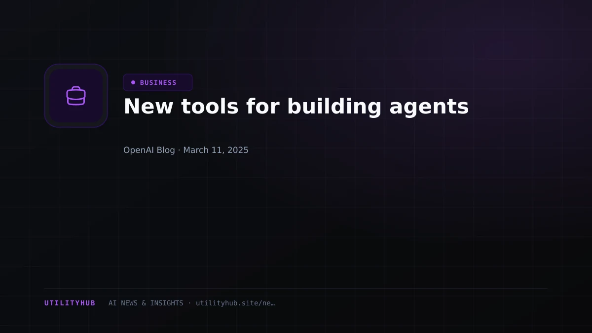 Visual reporting for New tools for building agents