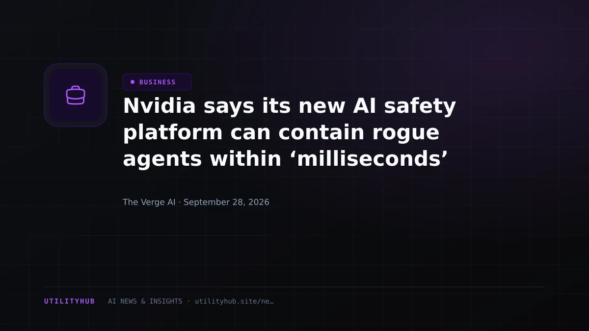 Nvidia says its new AI safety platform can contain rogue agents within ‘milliseconds’