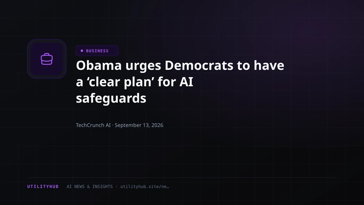 Obama urges Democrats to have a ‘clear plan’ for AI safeguards