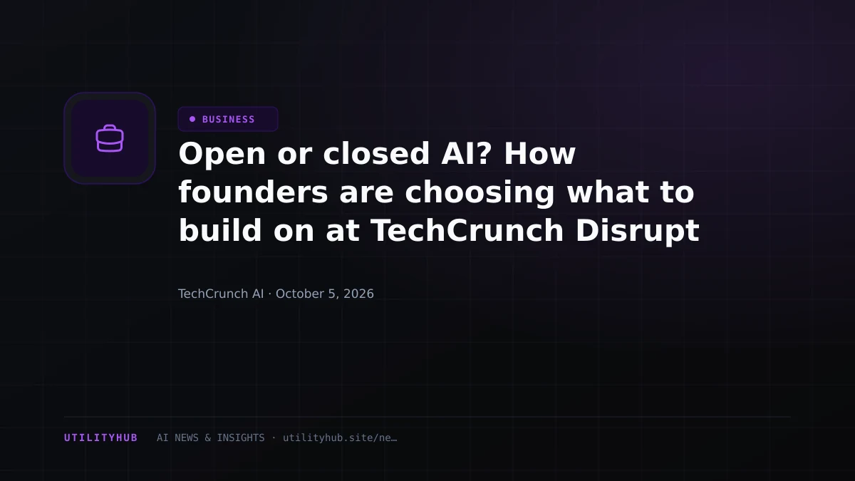 Visual reporting for Open or closed AI? How founders are choosing what to build on at TechCrunch Disrupt 2026