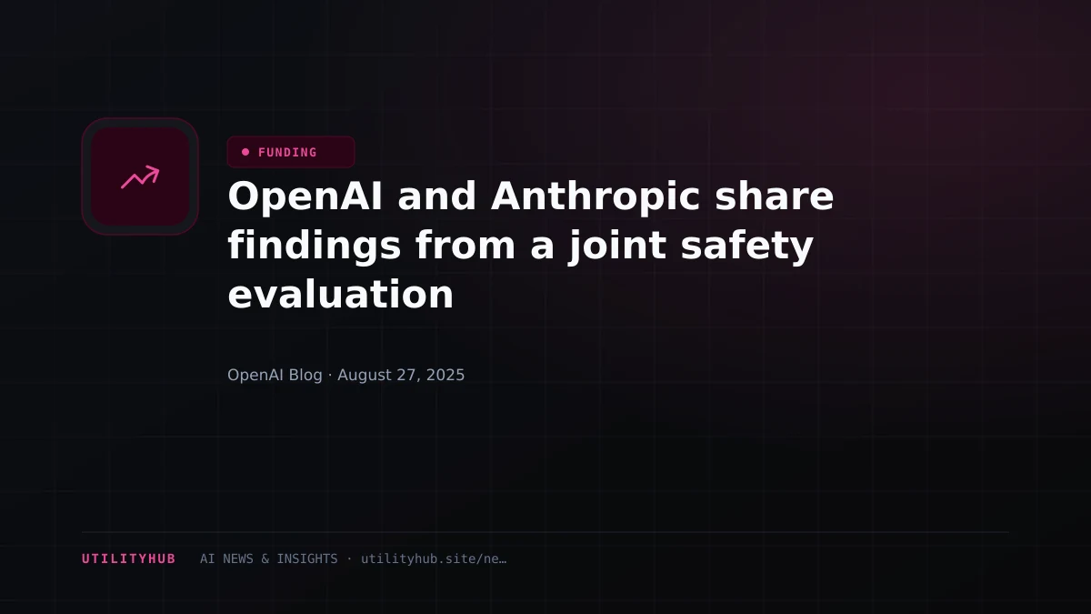Visual for OpenAI and Anthropic share findings from a joint safety evaluation