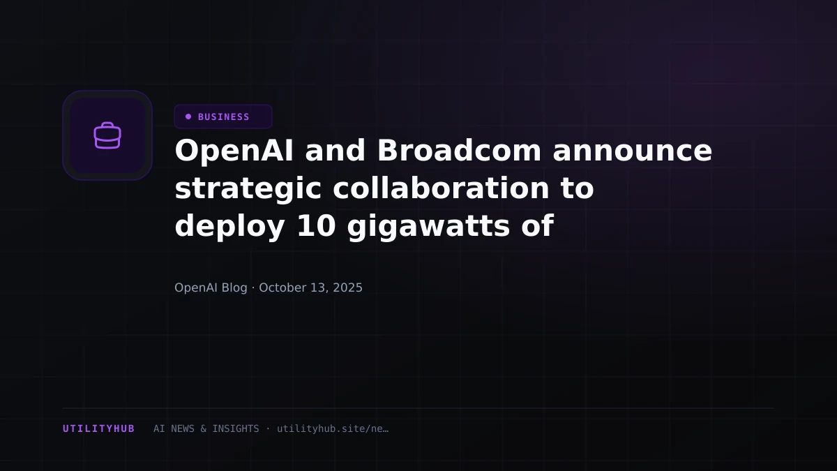 Visual for OpenAI and Broadcom announce strategic collaboration to deploy 10 gigawatts of OpenAI-designed AI accelerators
