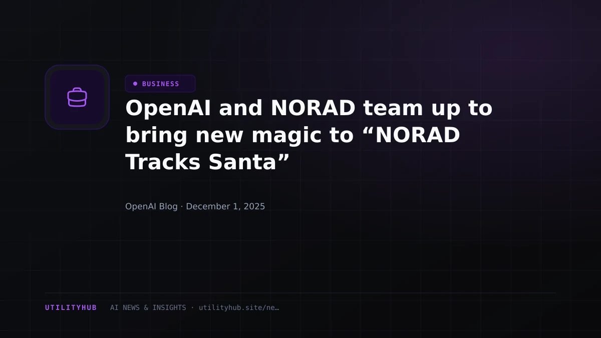 Visual for OpenAI and NORAD team up to bring new magic to “NORAD Tracks Santa”