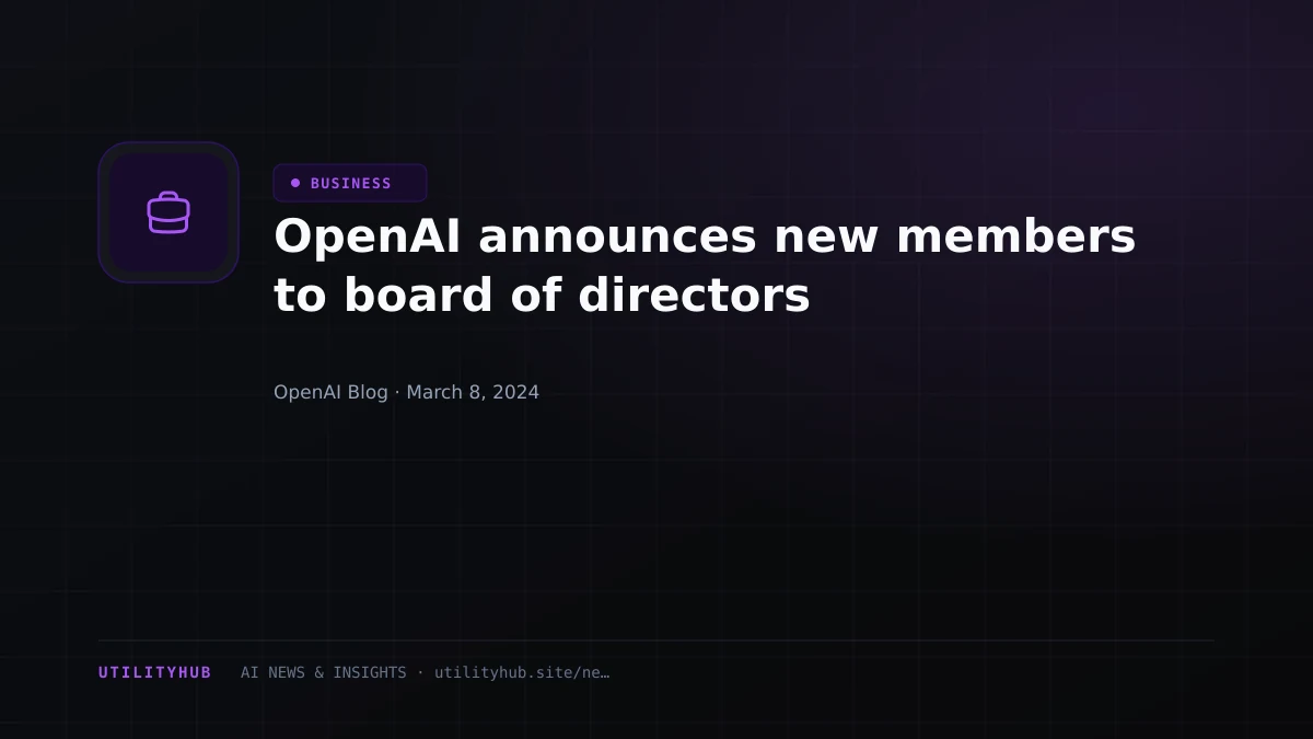 Visual reporting for OpenAI announces new members to board of directors