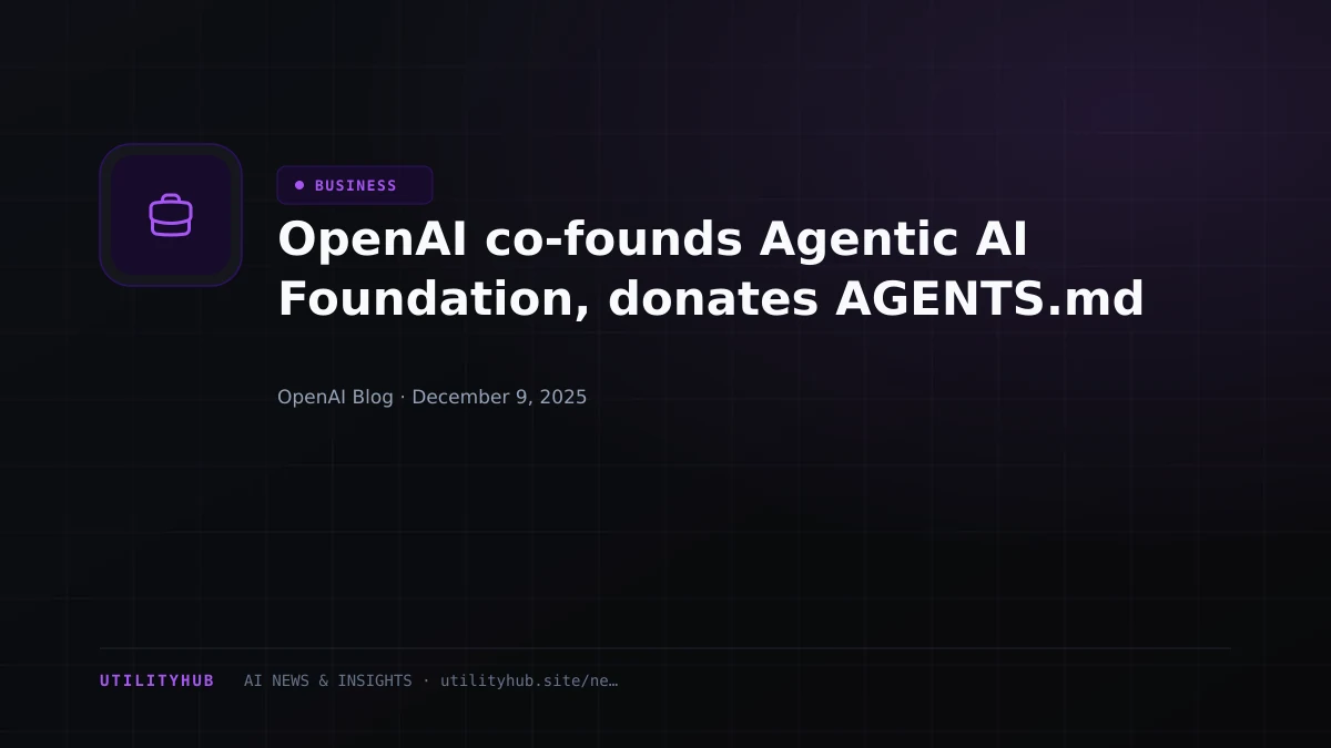 Visual for OpenAI co-founds Agentic AI Foundation, donates AGENTS.md