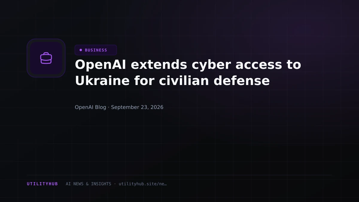 Visual for OpenAI extends cyber access to Ukraine for civilian defense