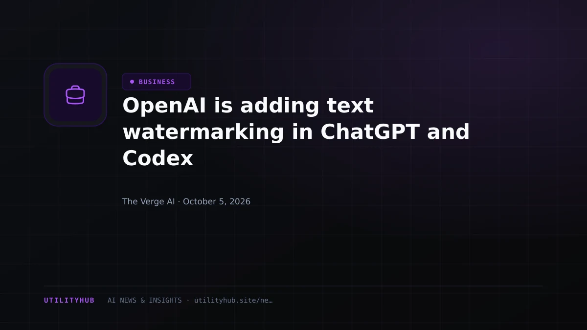 Visual reporting for OpenAI is adding text watermarking in ChatGPT and Codex