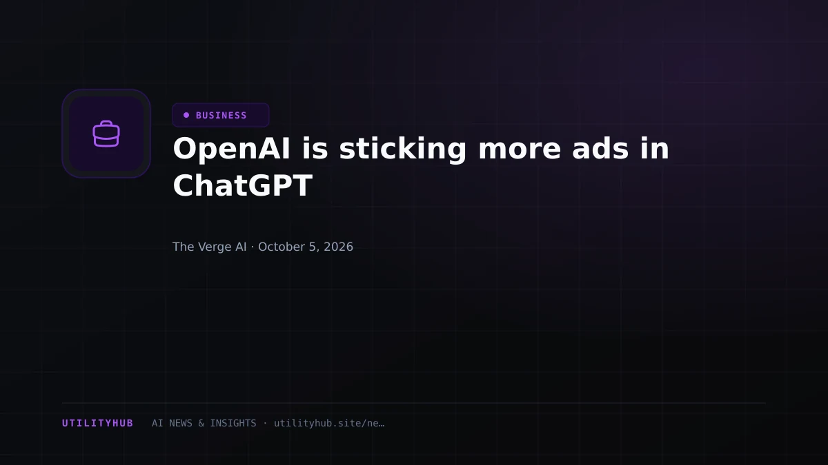 Visual reporting for OpenAI is sticking more ads in ChatGPT