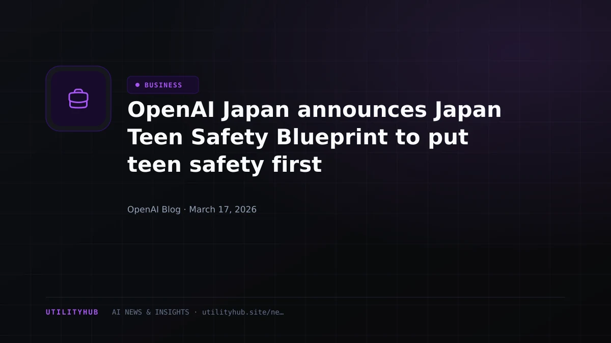 Visual for OpenAI Japan announces Japan Teen Safety Blueprint to put teen safety first