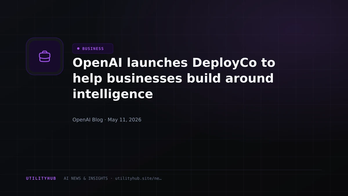 Visual for OpenAI launches DeployCo to help businesses build around intelligence