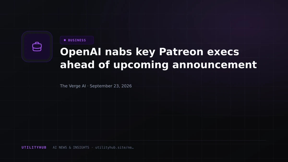 Visual for OpenAI nabs key Patreon execs ahead of upcoming announcement