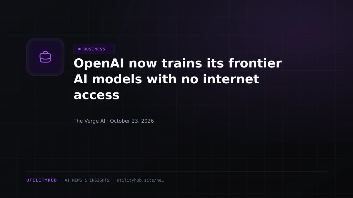 OpenAI now trains its frontier AI models with no internet access