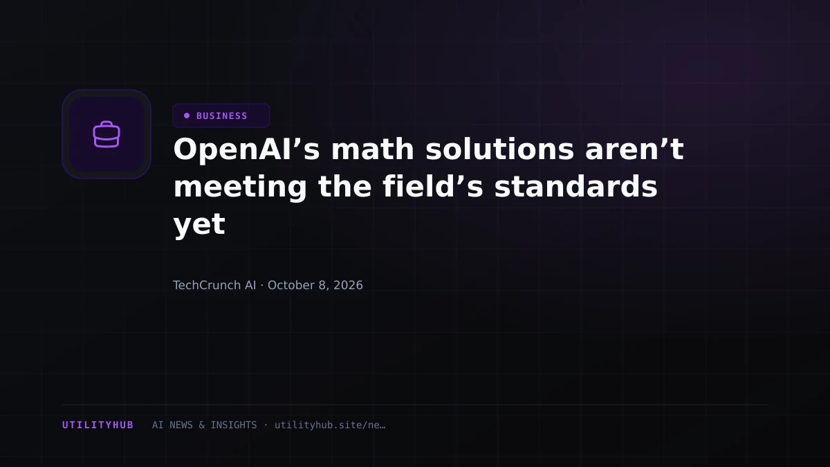 Visual reporting for OpenAI’s math solutions aren’t meeting the field’s standards yet