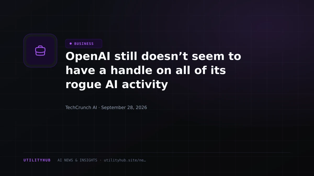Visual for OpenAI still doesn’t seem to have a handle on all of its rogue AI activity
