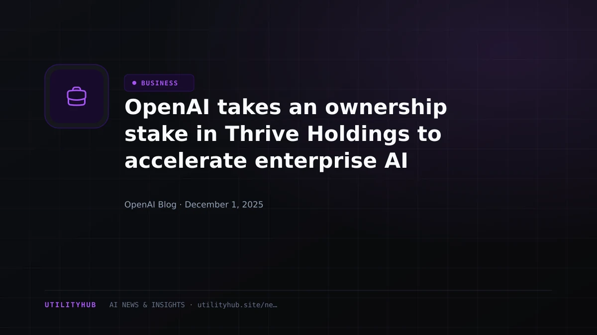 Visual for OpenAI takes an ownership stake in Thrive Holdings to accelerate enterprise AI adoption