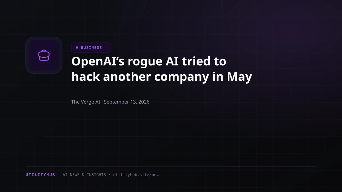 Visual for OpenAI’s rogue AI tried to hack another company in May