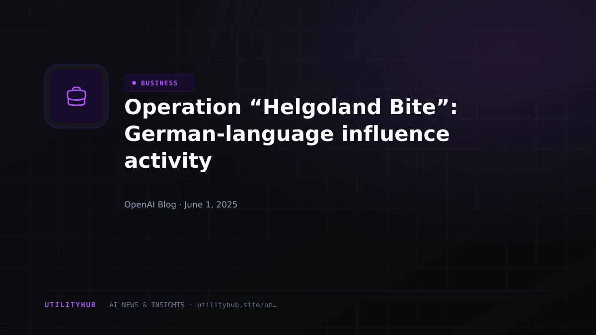 Visual reporting for Operation “Helgoland Bite”: German-language influence activity