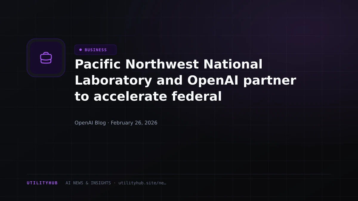 Visual for Pacific Northwest National Laboratory and OpenAI partner to accelerate federal permitting
