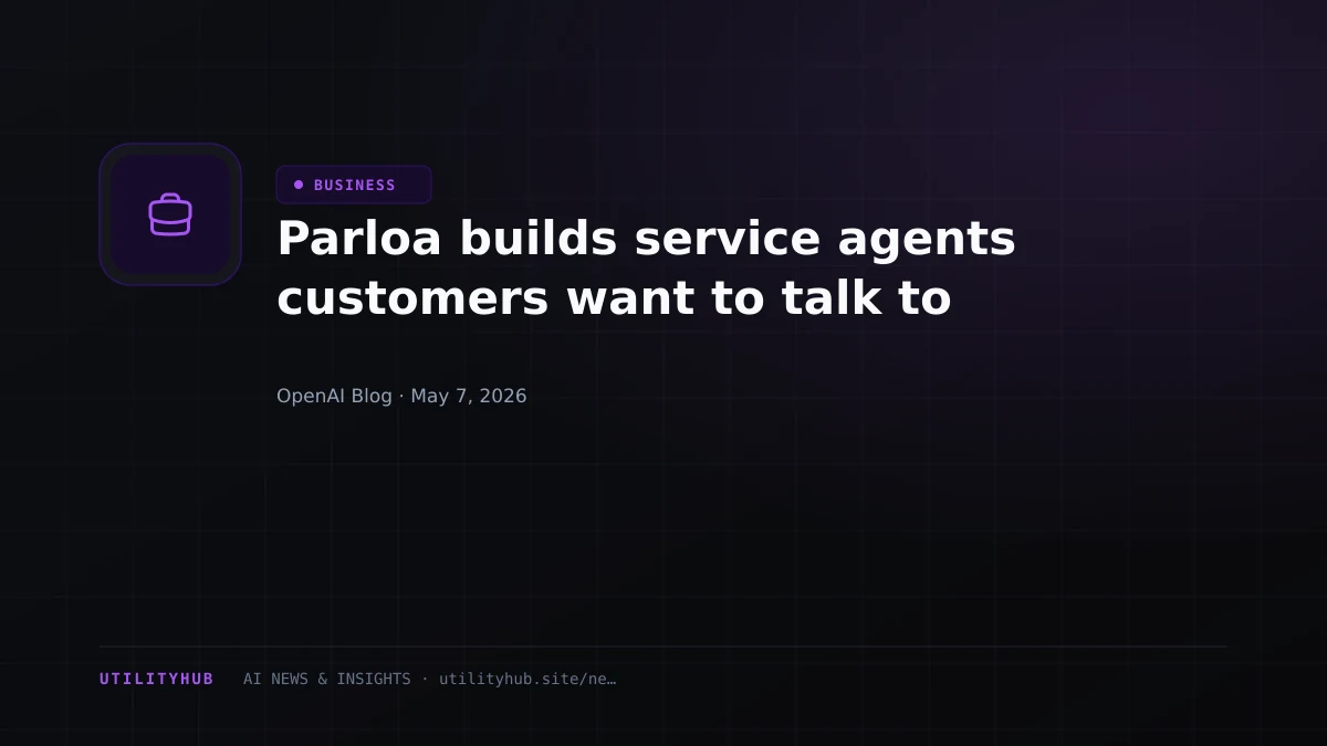 Visual for Parloa builds service agents customers want to talk to